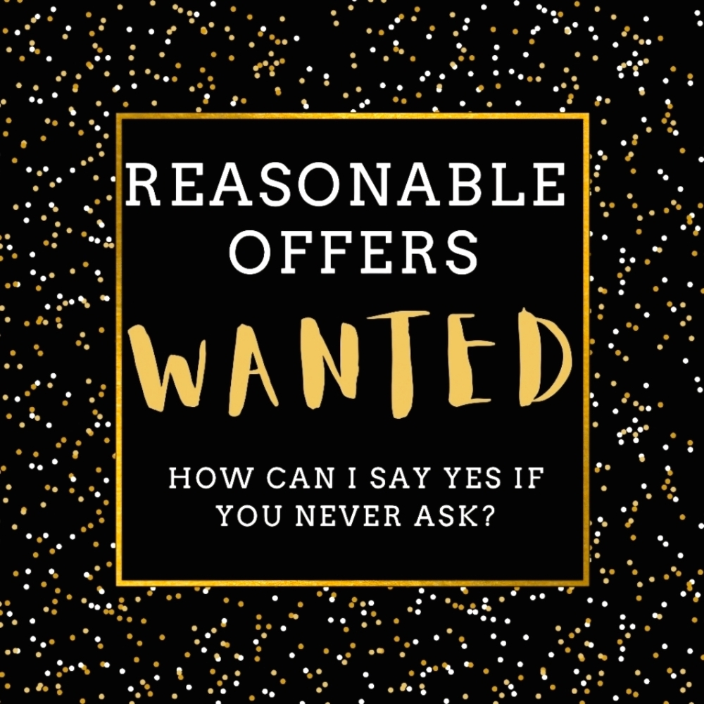 Reasonable Offers Wanted